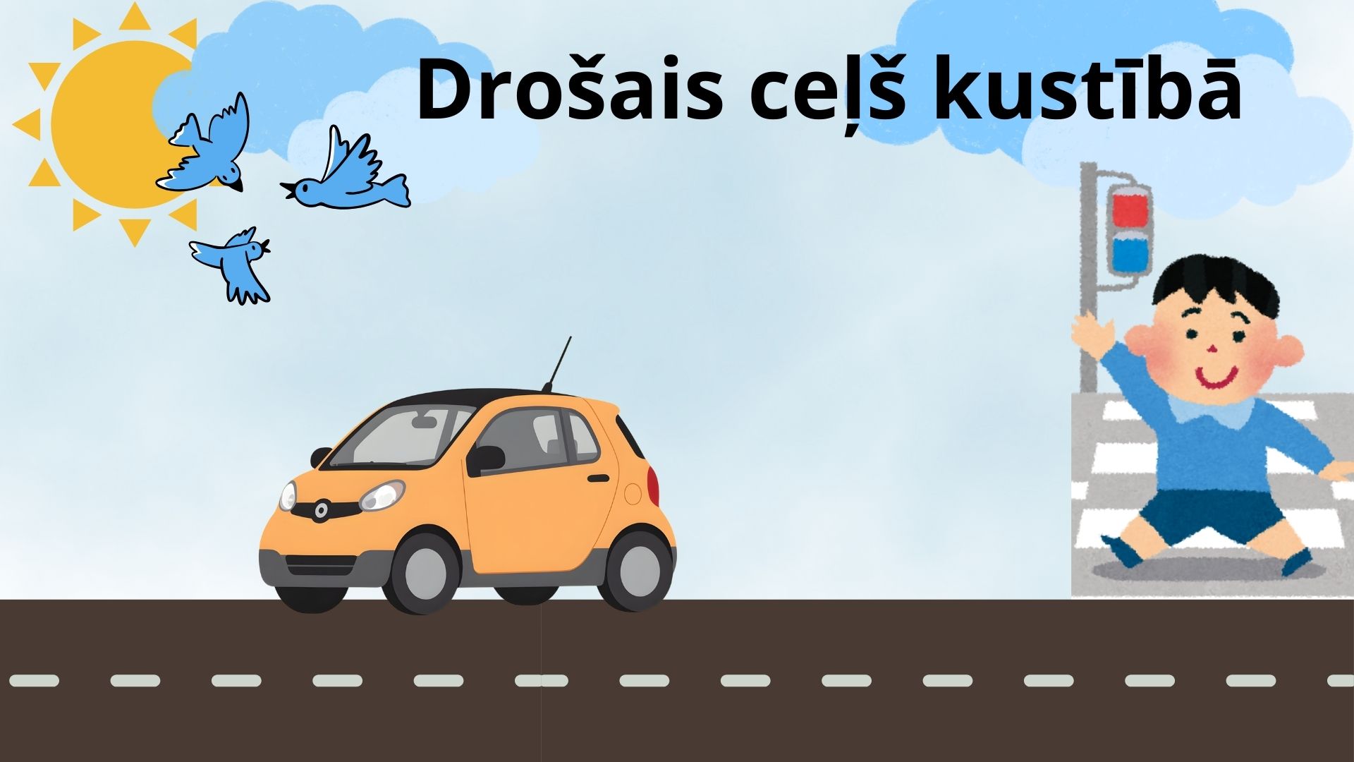 Drošais ceļš kustībā